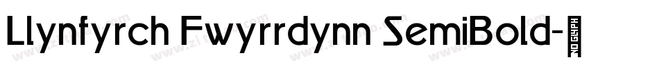 Llynfyrch Fwyrrdynn SemiBold字体转换